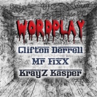 Wordplay (feat. Clifton Derrell & Mr Fixx) - Single - Krayz Kasper