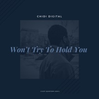 Won't Try to Hold You - Single - Chidi Digital