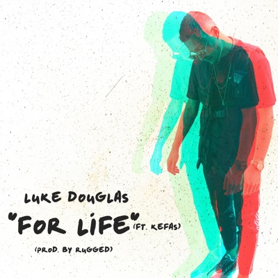For Life (feat. Kefas) - Single