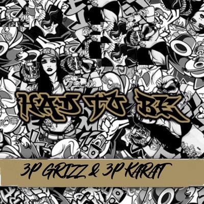 Had to Be (feat. 3p Grizz & 3p Karat) - Single