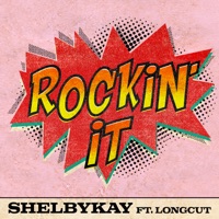 Rockin' It (feat. Long Cut) - Single - Shelbykay
