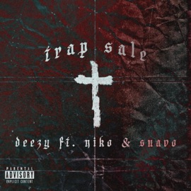 Trap Sale (feat. Niko & Suavo) Deezy