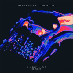 All That's Left (feat. Joni Fatora) [Remixes] - Single