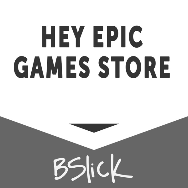 Hey Epic Games Store