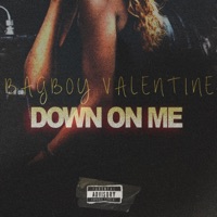 Down on Me - Single - BagBoy Valentine