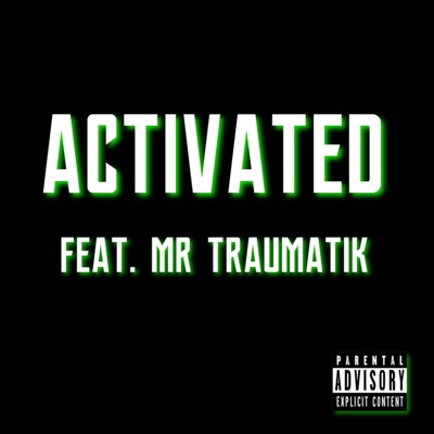 Activated (feat. Mr Traumatik) - Single