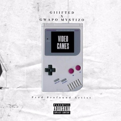 Video Games (feat. Gwapo Mystizo) - Single