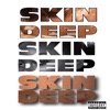 Skin Deep - Single