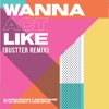 Wanna Act Like (feat. Lil Spacely & Kobi Spice) [Bustter Remix] - Single