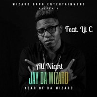 All Night (feat. Lil C) - Single - Jay Da Wizard