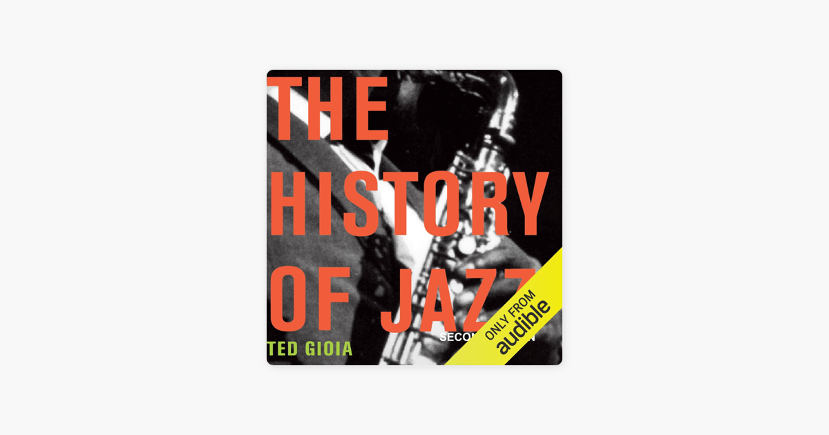 â žthe History Of Jazz Second Edition Unabridged By Ted Gioia On Apple â žthe History Of Jazz Second Edition Unabridged By Ted Gioia On Apple