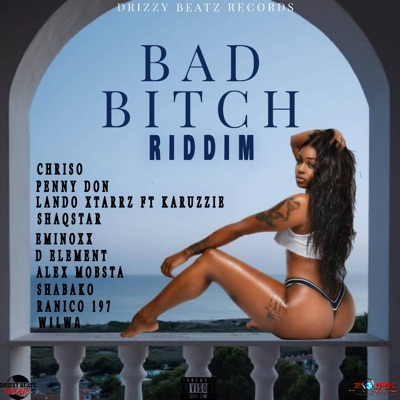 Bad Bitch Riddim