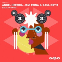 State of Mind - Single - Angel Heredia, Javi Reina & Raul Ortiz