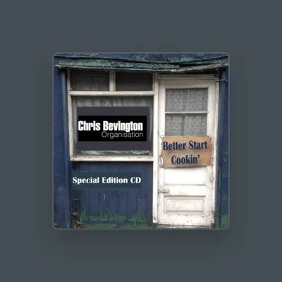 Listen to Chris Bevington Organisation, watch music videos, read bio, see tour dates & more!