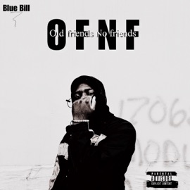 O.F.N.F (Old Friends, No Friends) Blue Bill