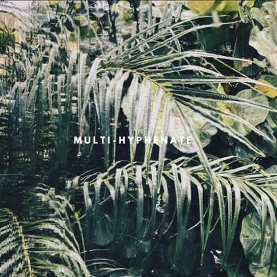 Multi-Hyphenate - EP