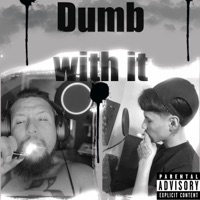 Dumb With It - Single - Solo Makin' Movidas