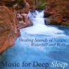 Healing Sounds of Nature: Waterfall and Rain (The Ultimate Natural White Noise Meditation) - Music for Deep Sleep