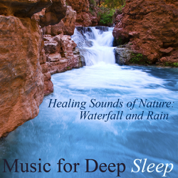 Healing Sounds of Nature: Waterfall and Rain (The Ultimate Natural White Noise Meditation) - Music for Deep Sleep Cover Art