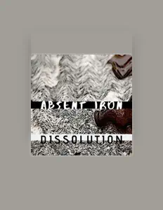 聆聽 Absent Iron、觀看音樂影片、閱讀小傳、查看巡演日期等！