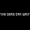 The Dead Can Wait - EP