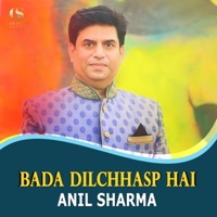 Bada Dilchhasp Hai - Single - Anil Sharma
