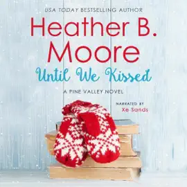 Until We Kissed: Pine Valley, Book 6 (Unabridged)