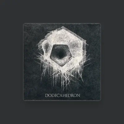 Listen to Dodecahedron, watch music videos, read bio, see tour dates & more!