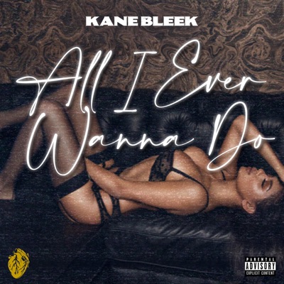 All I Ever Wanna Do (feat. L.A. VanGogh, Keya Trammell & Sherren Olivia) - Single