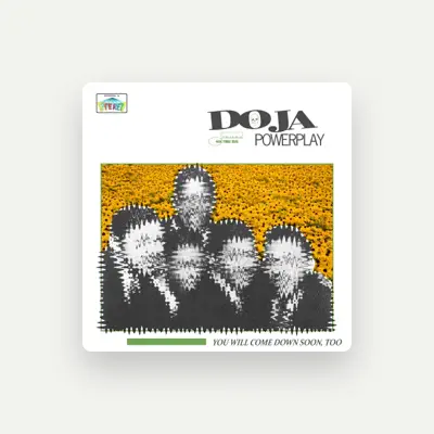 Listen to Doja Powerplay, watch music videos, read bio, see tour dates & more!