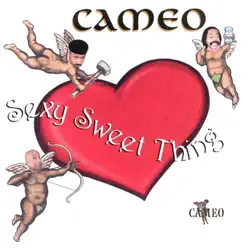 Sexy Sweet Thing - Cameo Sexy Sweet Thing - Cameo