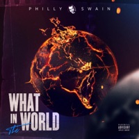 What in the World - Philly Swain