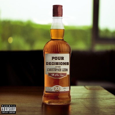 Pour Decisions (feat. Christopher Leon) - Single
