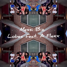 Messi Biz (feat. A Flexx) Lobes