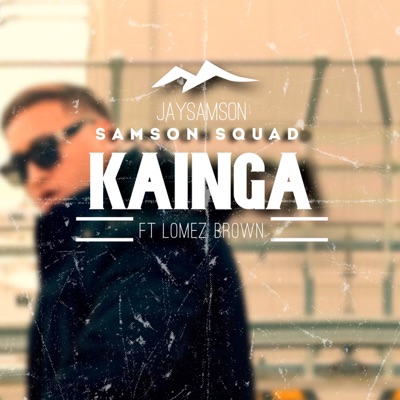 Kainga (Home) [feat. Lomez Brown & Samson Squad] - Single