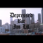 Depressed + But I'm Lit. by Cold Hart