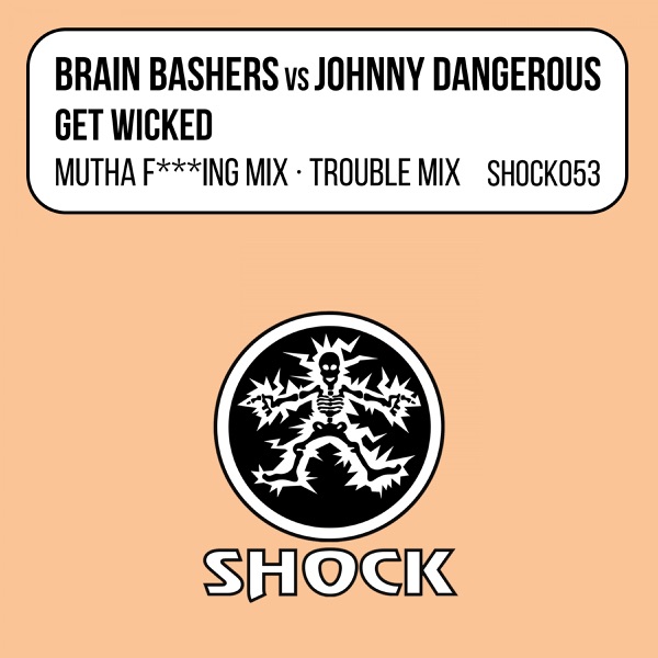 Get Wicked (Brain Bashers vs. Johnny Dangerous) - EP