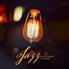 Jazz: Late Night Lounge, Sleepy Jazzy Ballads, Mellow Atmosphere - Soothing Jazz Academy