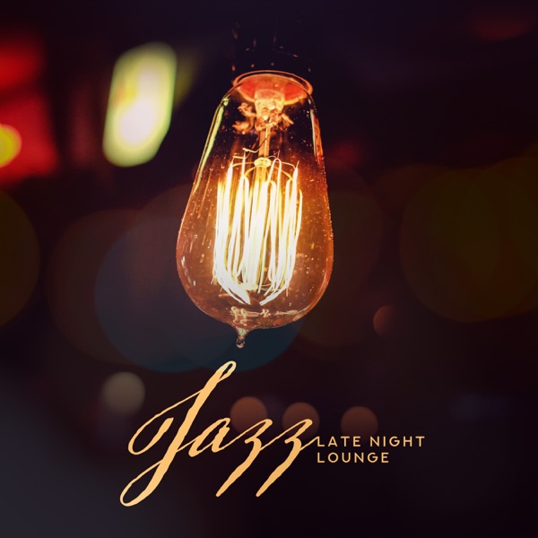 Jazz: Late Night Lounge, Sleepy Jazzy Ballads, Mellow Atmosphere