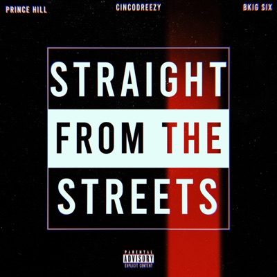 Straight from the Streets (feat. Prince Hill & Bkig Six) - Single