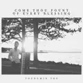 Come Thou Fount of Every Blessing