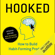 Nir Eyal & Ryan Hoover - Hooked: How to Build Habit-Forming Products (Unabridged)