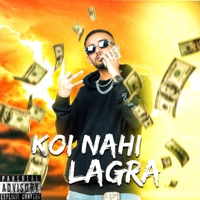 Koi Nhi Lagra - NARCOS THUG