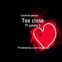 Too Close (feat. Young B) - Single - Countree Geezus