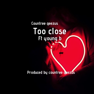 Too Close (feat. Young B) - Single