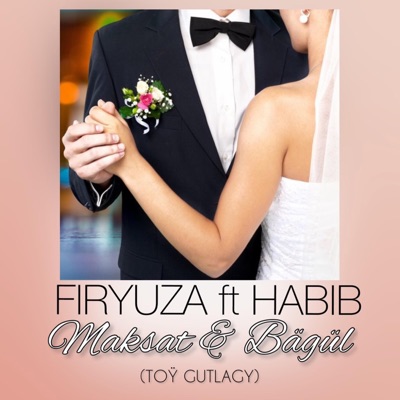 Toý Gutlagy (Maksat x Bâgül) (feat. Firyuza) - Single