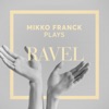 Mikko Franck Plays Ravel