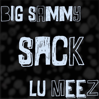 Sack (feat. Lu Meez) - Single