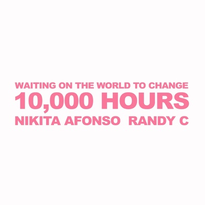 Waiting On the World To Change / 10,000 Hours - Single