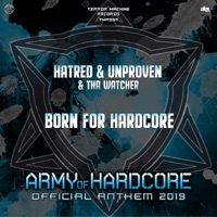 Born for Hardcore (Army of Hardcore Official Anthem) - Single - Hatred, Unproven & Tha Watcher